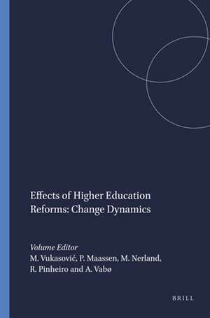 Effects of Higher Education Reforms: Change Dynamics de Martina Vukasović