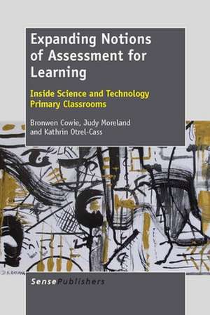 Expanding Notions of Assessment for Learning: Inside Science and Technology Primary Classrooms de Bronwen Cowie