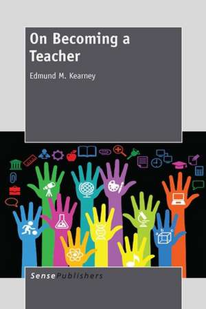 On Becoming a Teacher de Edmund M. Kearney