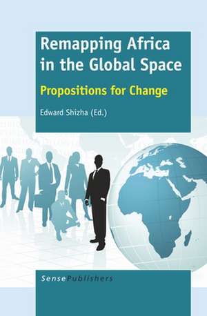 Remapping Africa in the Global Space: Propositions for Change de Edward Shizha