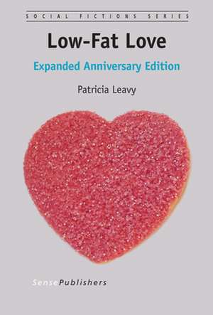 Low-Fat Love: Expanded Anniversary Edition de Patricia Leavy