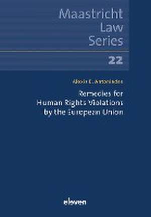 Remedies for Human Rights Violations by the European Union de Alexis E. Antoniades