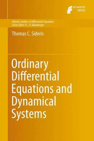 Ordinary Differential Equations and Dynamical Systems de Thomas C. Sideris