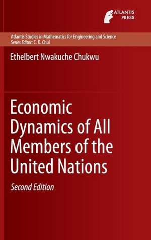 Economic Dynamics of All Members of the United Nations de Ethelbert Nwakuche Chukwu