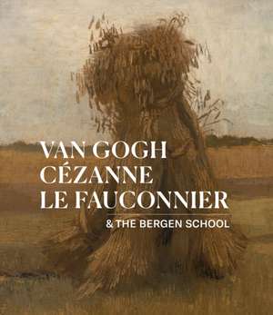 Van Gogh, Cezanne, Le Fauconnier de Waanders Publishers