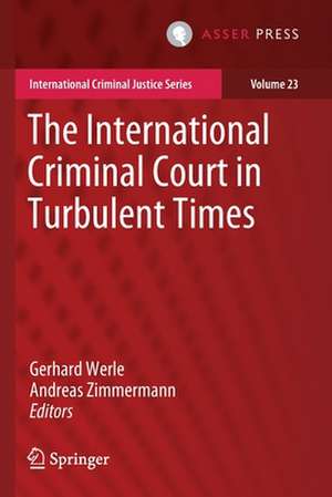 The International Criminal Court in Turbulent Times de Gerhard Werle