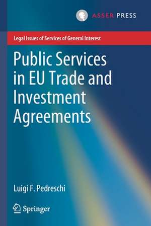 Public Services in EU Trade and Investment Agreements de Luigi F. Pedreschi