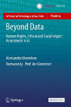 Beyond Data: Human Rights, Ethical and Social Impact Assessment in AI de Alessandro Mantelero