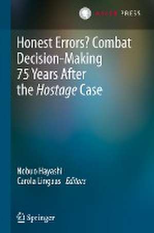 Honest Errors? Combat Decision-Making 75 Years After the Hostage Case de Nobuo Hayashi