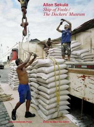 Allan Sekula: Ship of Fools/The Dockers' Museum de Hilde Van Gelder