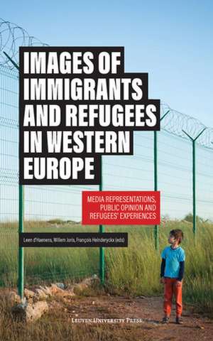 Images of Immigrants and Refugees in Western Europe de Leen dHaenens