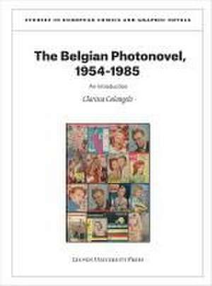 Colangelo, C: The Belgian Photonovel, 1954-1985 de Clarissa Colangelo