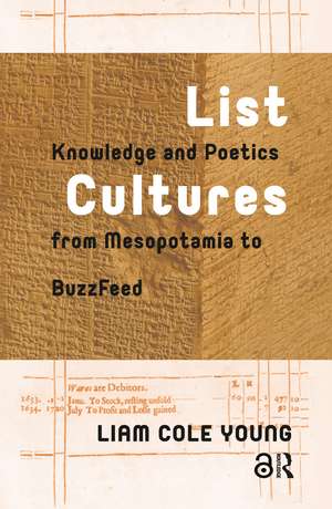 List Cultures: Knowledge and Poetics from Mesopotamia to BuzzFeed de Liam Young