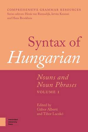 Syntax of Hungarian – Nouns and Noun Phrases, Volume 1 de Gábor Alberti