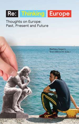 Re:Thinking Europe: Thoughts on Europe: Past, Present and Future de Yoeri Albrecht