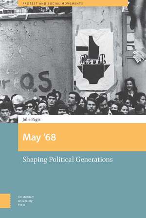 May `68 – Shaping Political Generations de Julie Pagis