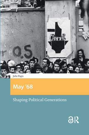 May '68: Shaping Political Generations de Julie Pagis