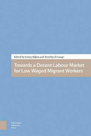 Towards a Decent Labour Market for Low Waged Migrant Workers de Conny Rijken