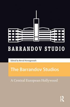 The Barrandov Studios: A Central European Hollywood de Bernd Herzogenrath