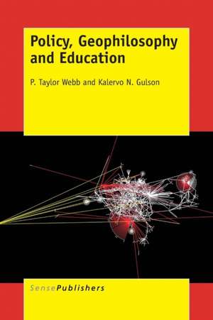 Policy, Geophilosophy and Education de P. Taylor Webb