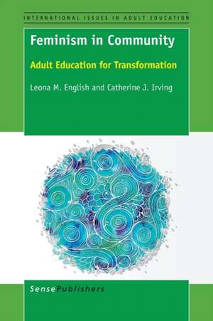 Feminism in Community: Adult Education for Transformation de Leona M. English