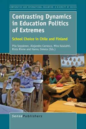 Contrasting Dynamics in Education Politics of Extremes: School Choice in Chile and Finland de Piia Seppänen