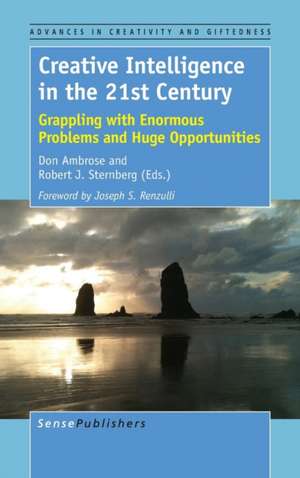 Creative Intelligence in the 21st Century: Grappling with Enormous Problems and Huge Opportunities de Don Ambrose