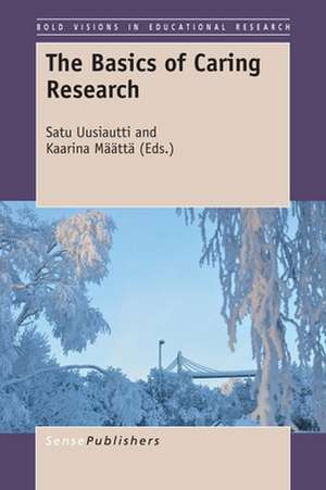 The Basics of Caring Research de Satu Uusiautti