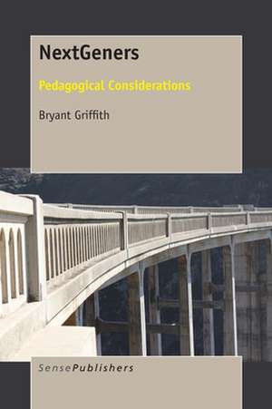 NextGeners: Pedagogical Considerations de Bryant Griffith