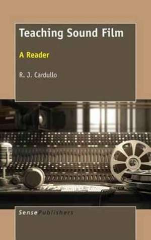 Teaching Sound Film: A Reader de R.J. Cardullo