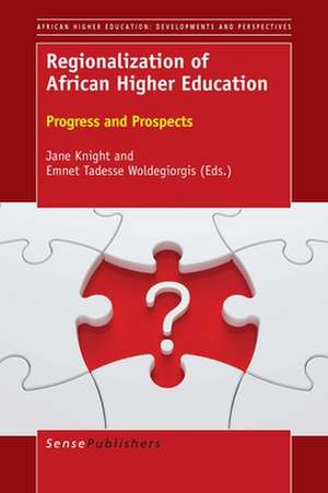 Regionalization of African Higher Education: Progress and Prospects de Jane Knight