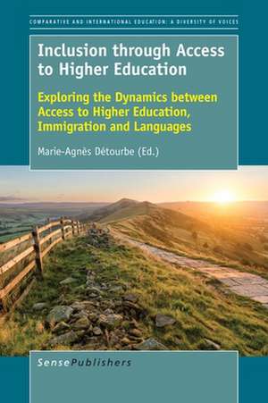 Inclusion through Access to Higher Education: Exploring the Dynamics between Access to Higher Education, Immigration and Languages de Marie-Agnès Détourbe