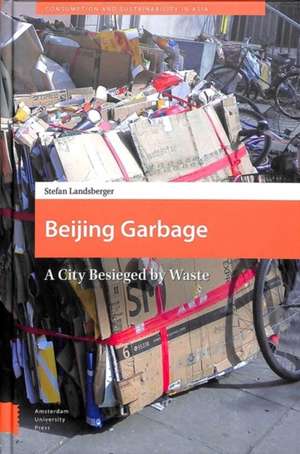 Beijing Garbage – A City Besieged by Waste de Stefan Landsberger