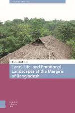 Land, Life, and Emotional Landscapes at the Margins of Bangladesh de Éva Rozália Hölzle