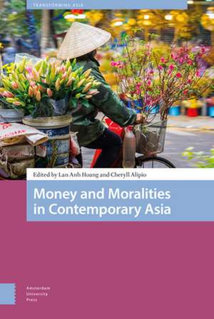 Money and Moralities in Contemporary Asia de Lan Anh Hoang