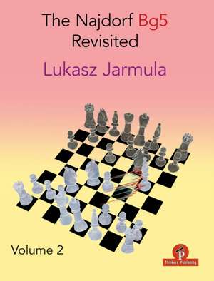 The Najdorf Bg5 Revisited - Volume 2 de Jarmula