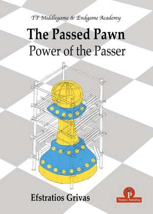 The Passed Pawn: Power of the Passer de Grivas