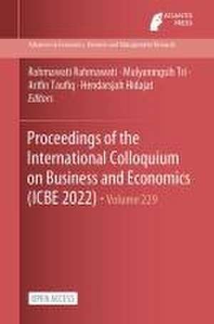 Proceedings of the International Colloquium on Business and Economics (ICBE 2022) de Rahmawati Rahmawati