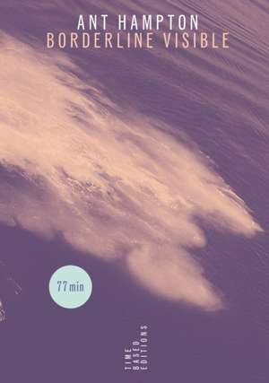Ant Hampton: Borderline Visible de Ant Hampton