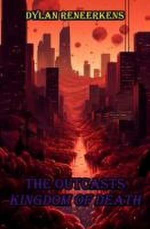 The Outcasts de Dylan Reneerkens