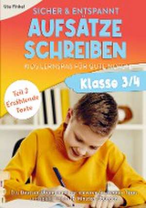 Sicher & entspannt Aufsätze schreiben Klasse 3/4 ¿ Kids Lernspaß für gute Noten de Ute Finkel