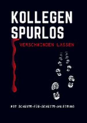 Kollegen spurlos verschwinden lassen de Sophie M. Keil