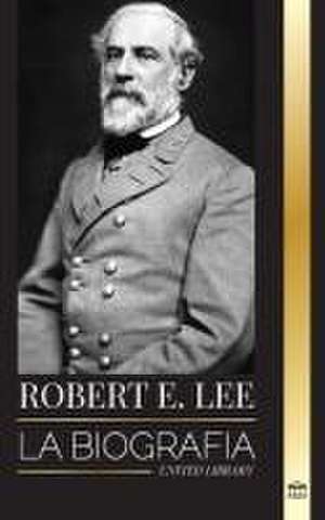 Robert E. Lee de United Library