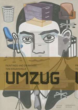 Umzug: Paintings & Drawings Ton Kraayeveld de Lucette Ter Borg