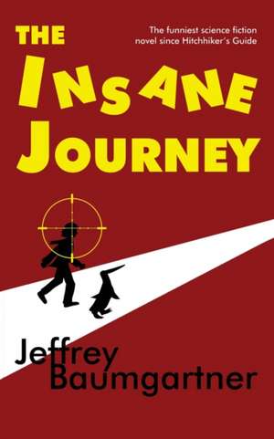 The Insane Journey de Jeffrey Baumgartner