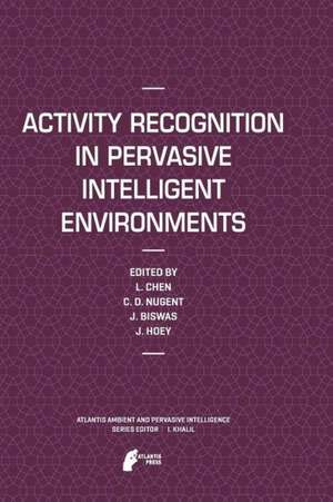 Activity Recognition in Pervasive Intelligent Environments de Liming Chen