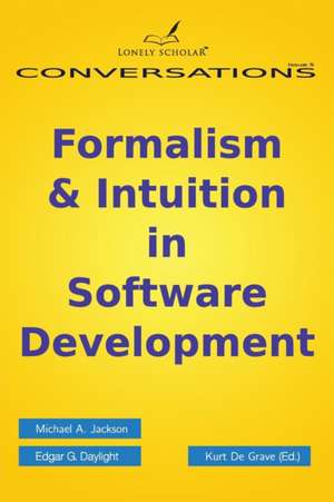 Formalism & Intuition in Software Development de Michael a. Jackson