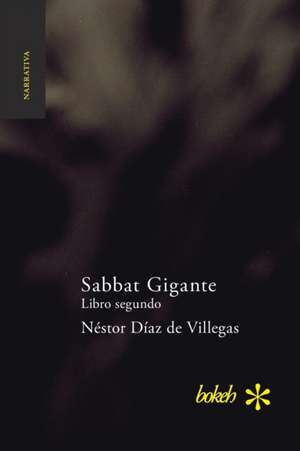 Sabbat Gigante. Libro segundo de Néstor Díaz De Villegas