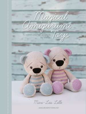 Magical Amigurumi Toys de Mari-Liis Lille