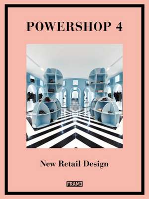 Powershop 4: New Retail Design de Jane Szita